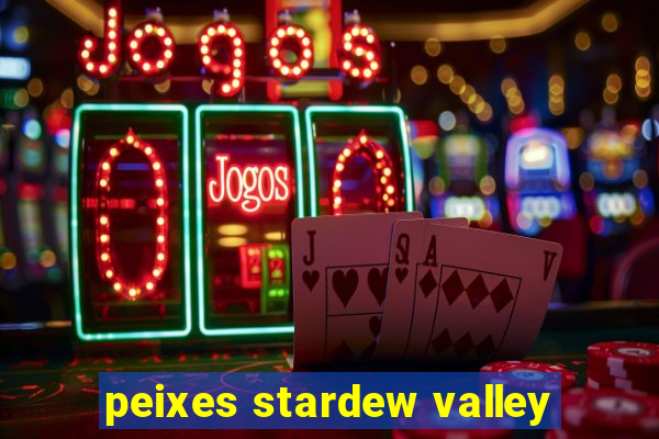 peixes stardew valley